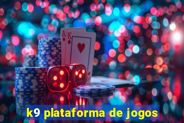 k9 plataforma de jogos